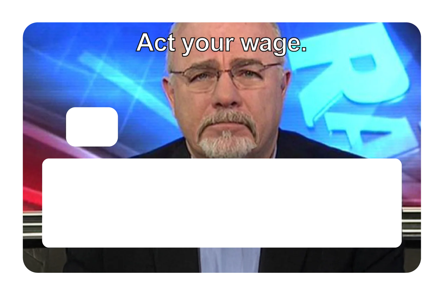 Act Your Wage - Image 5