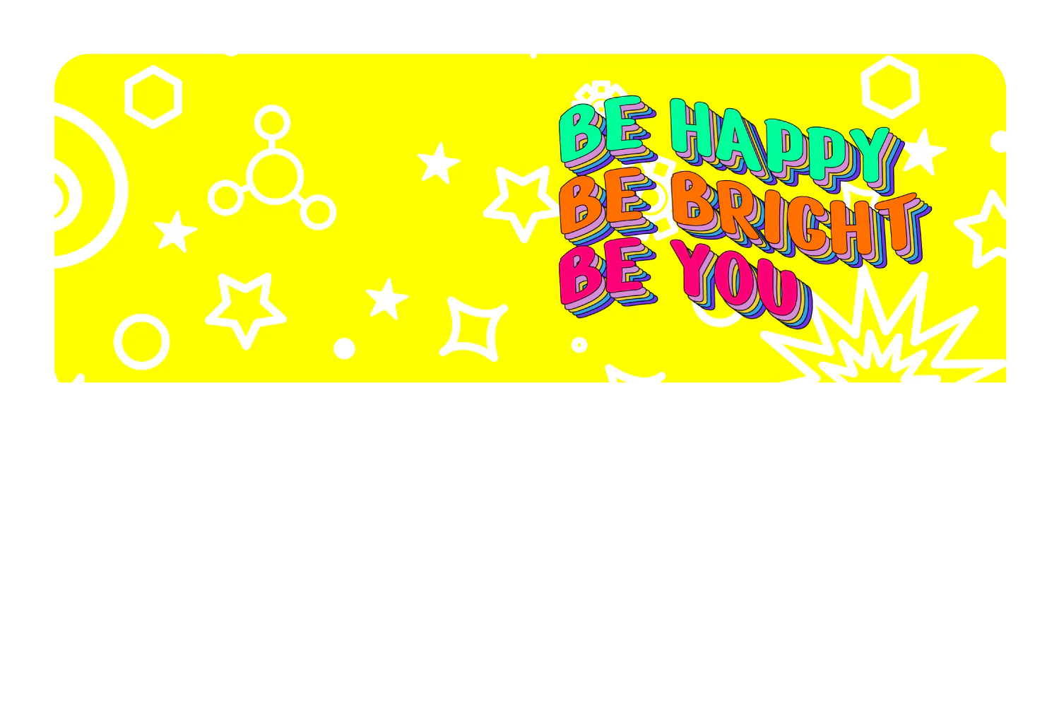 Be Happy. Be Bright. - Image 9