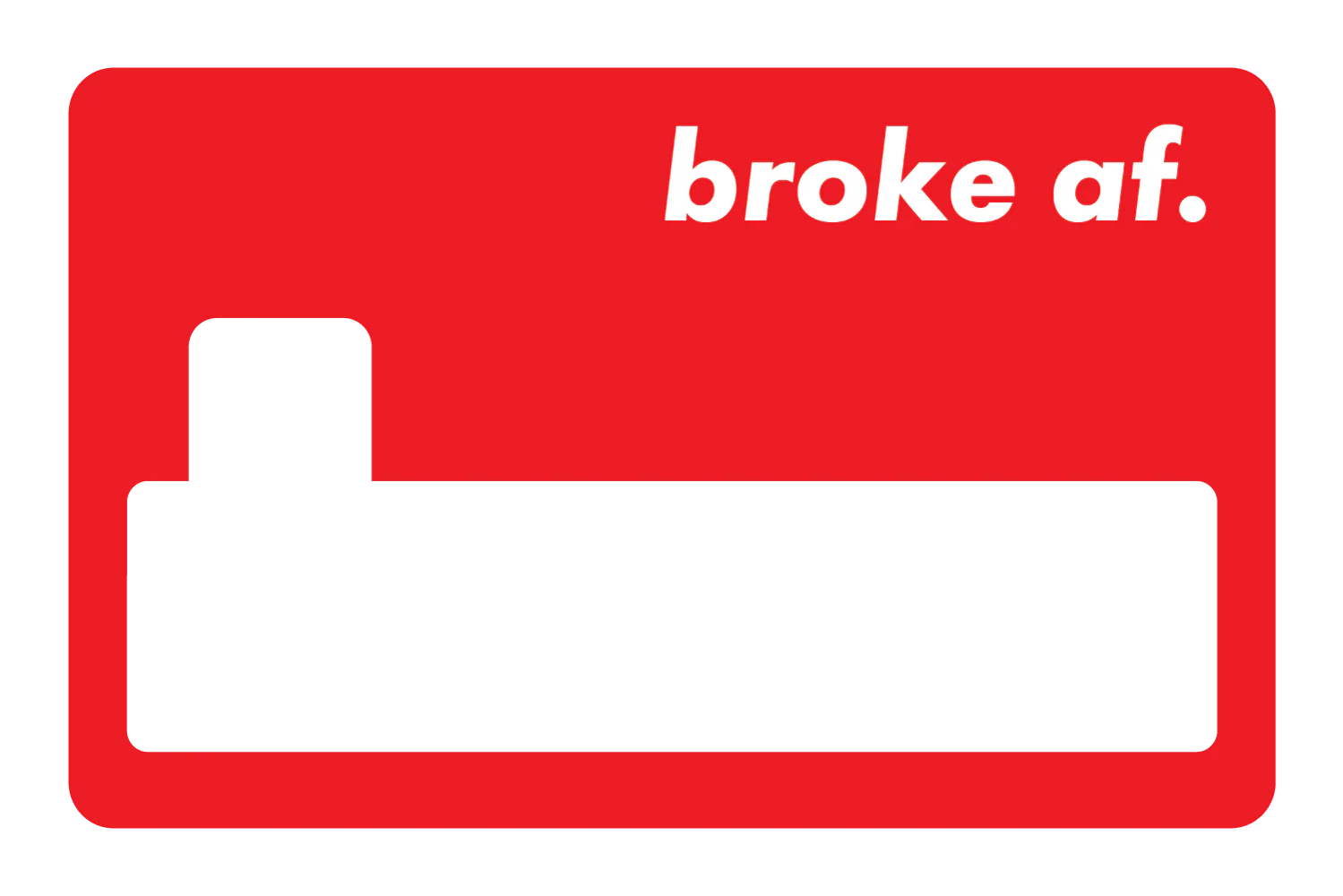 Broke AF - Image 17