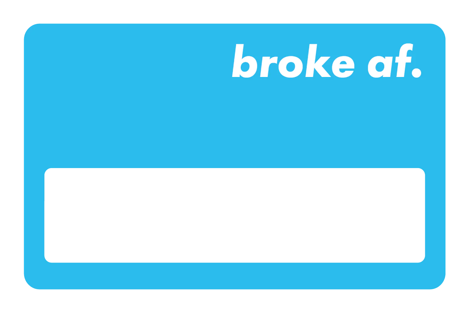 Broke AF - Image 27