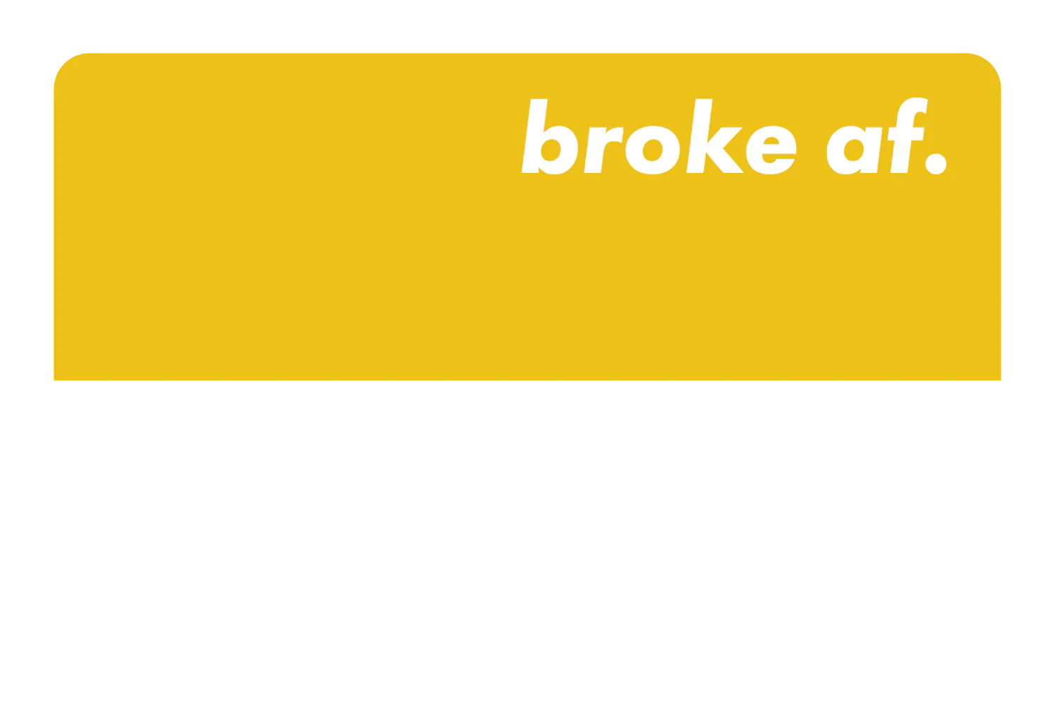Broke AF - Image 38