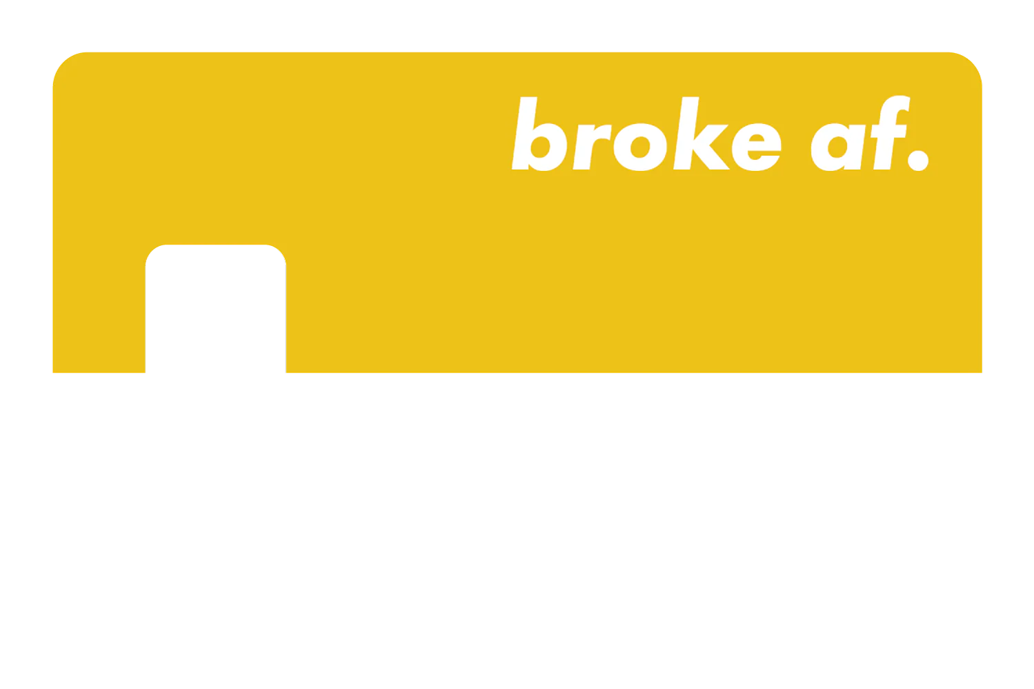 Broke AF - Image 39