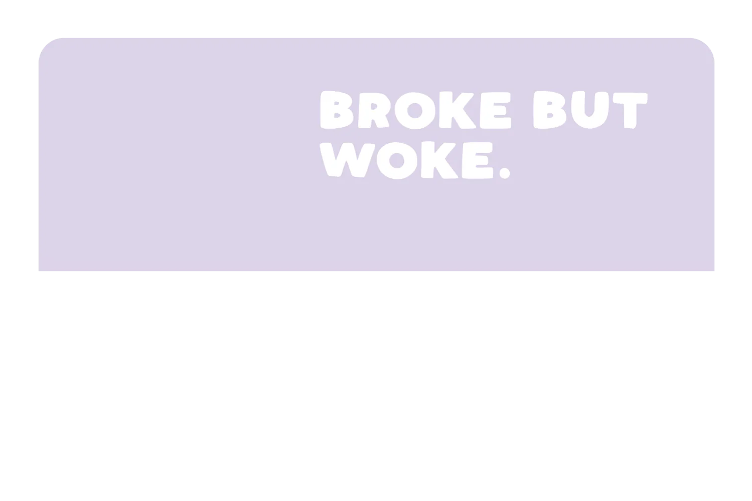 Broke But Woke - Image 9