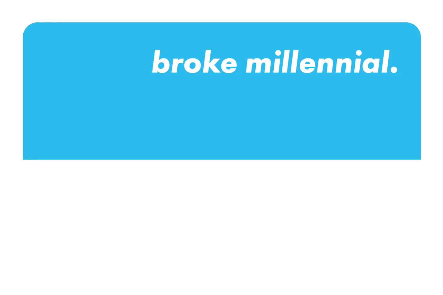 Broke Millennial - Image 33