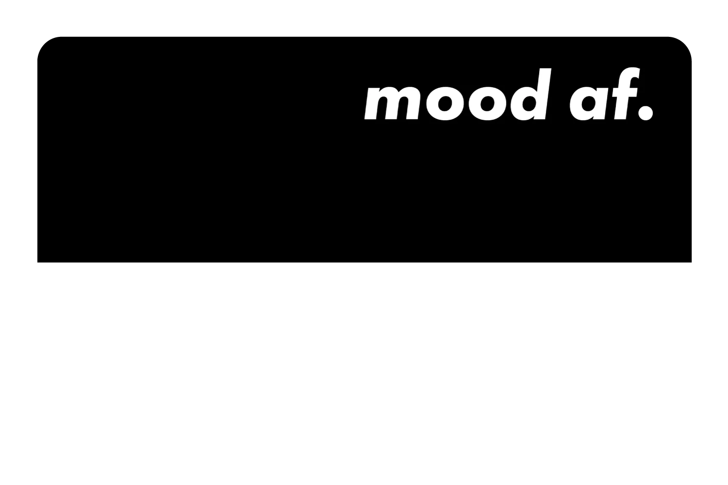 Mood AF - Image 40