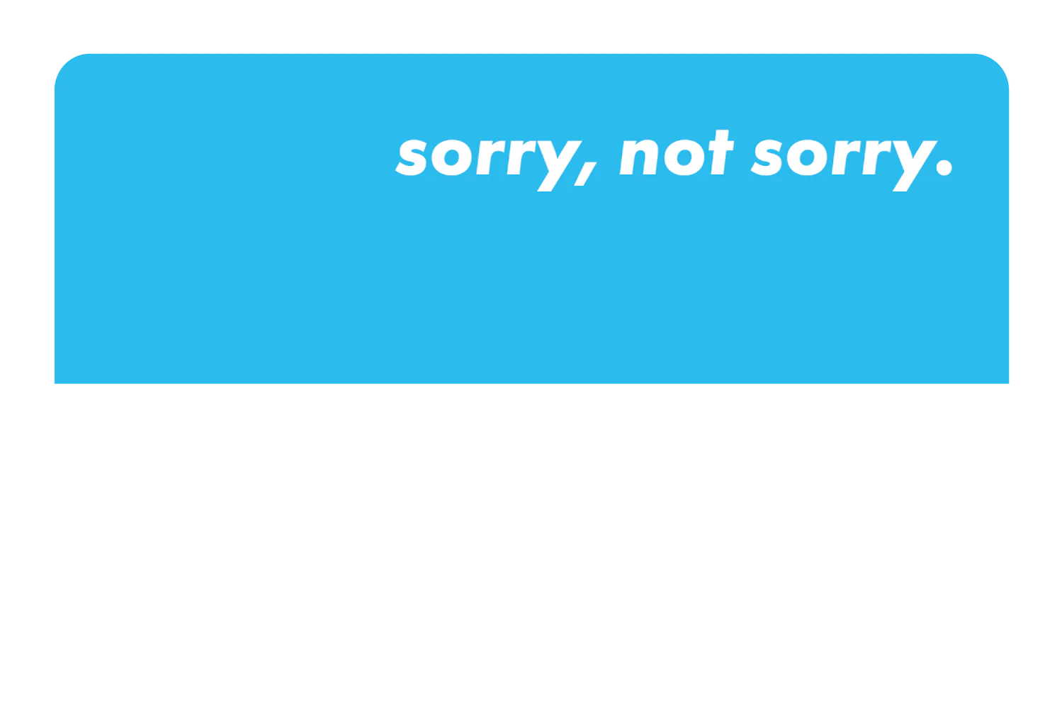 Sorry Not Sorry - Image 33