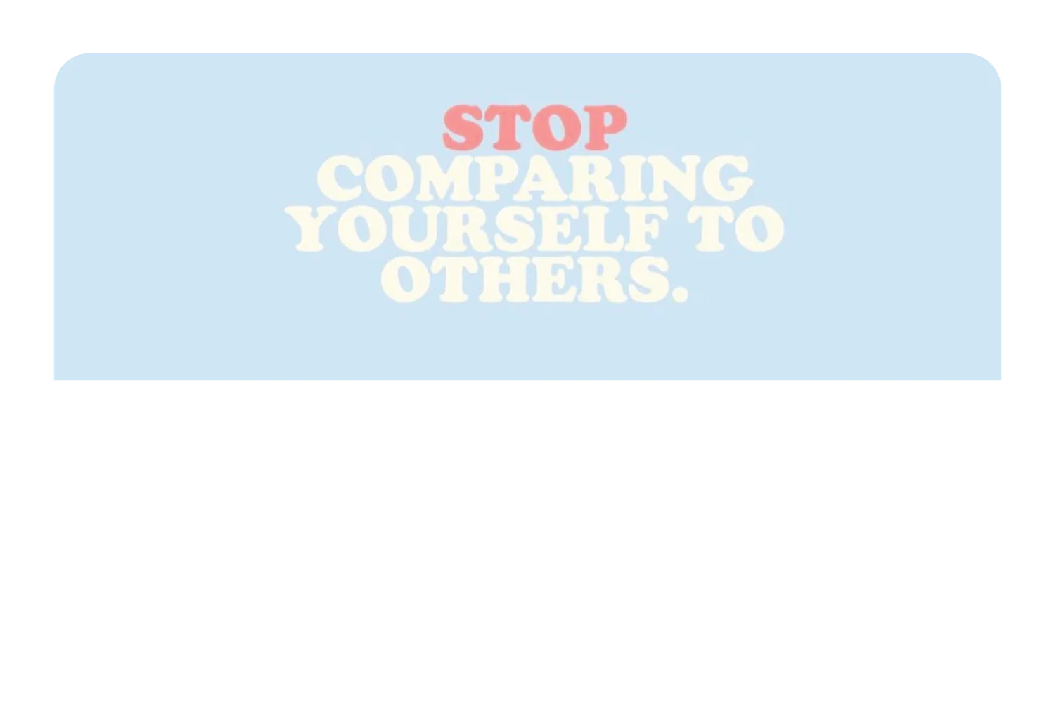 Stop Comparing - Image 10