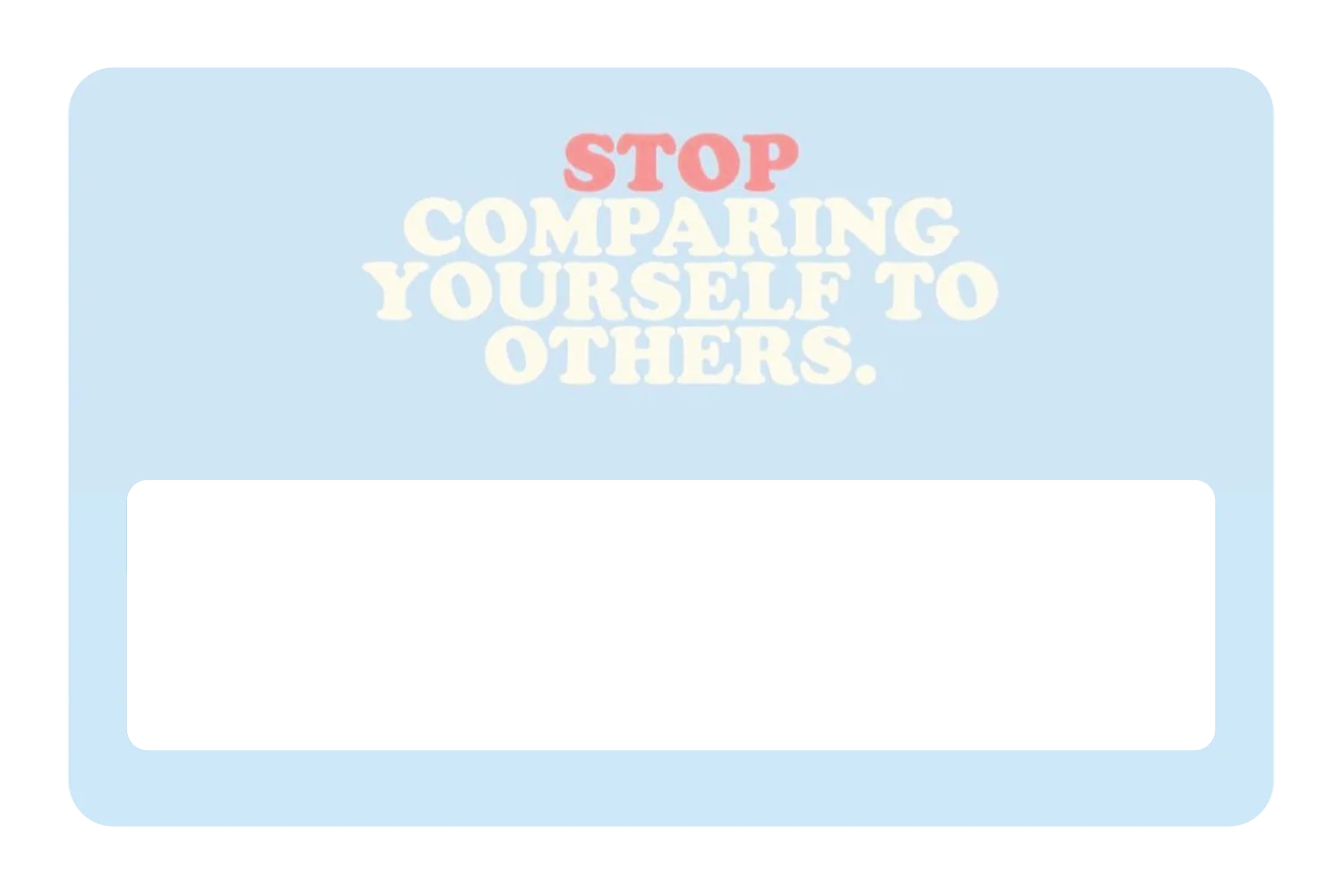 Stop Comparing - Image 7
