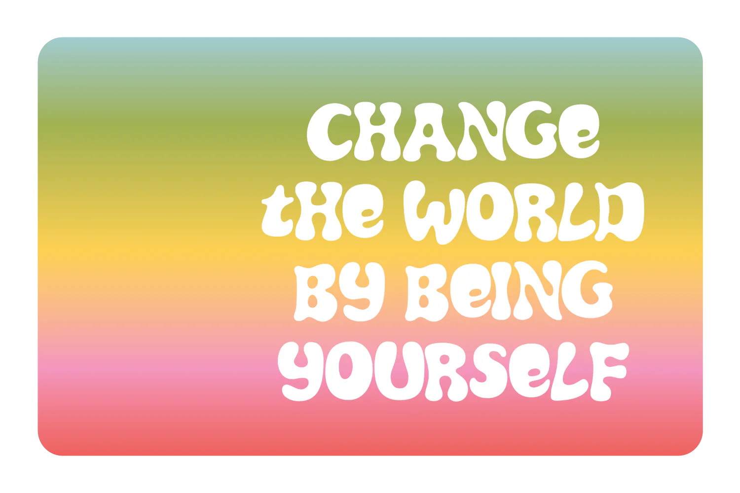 Change The World