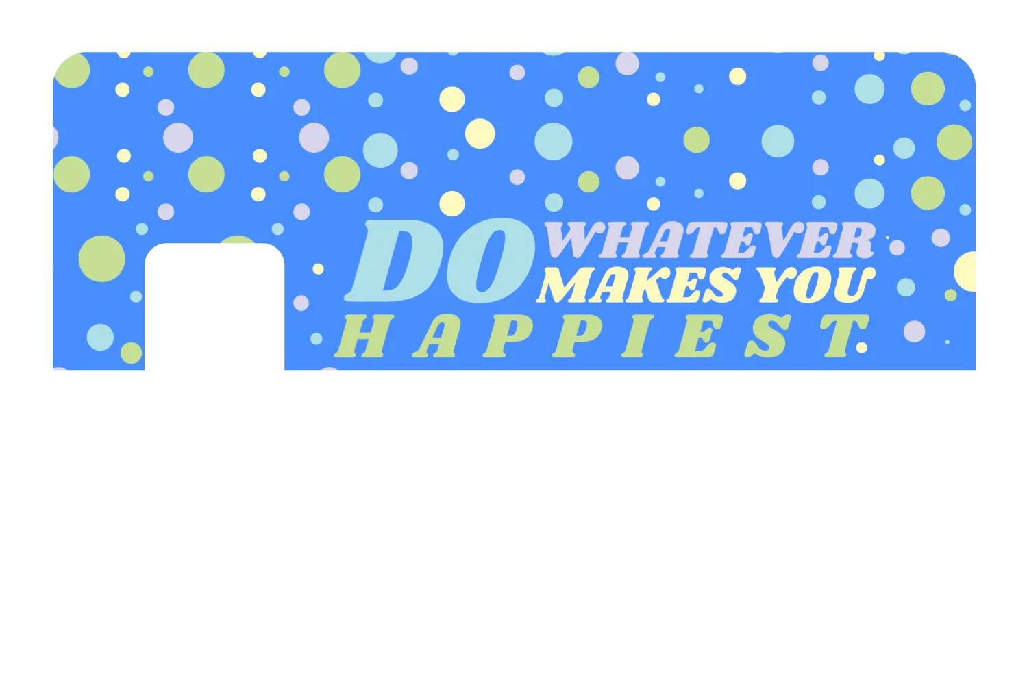 Do whatever Makes You Happy - Image 7