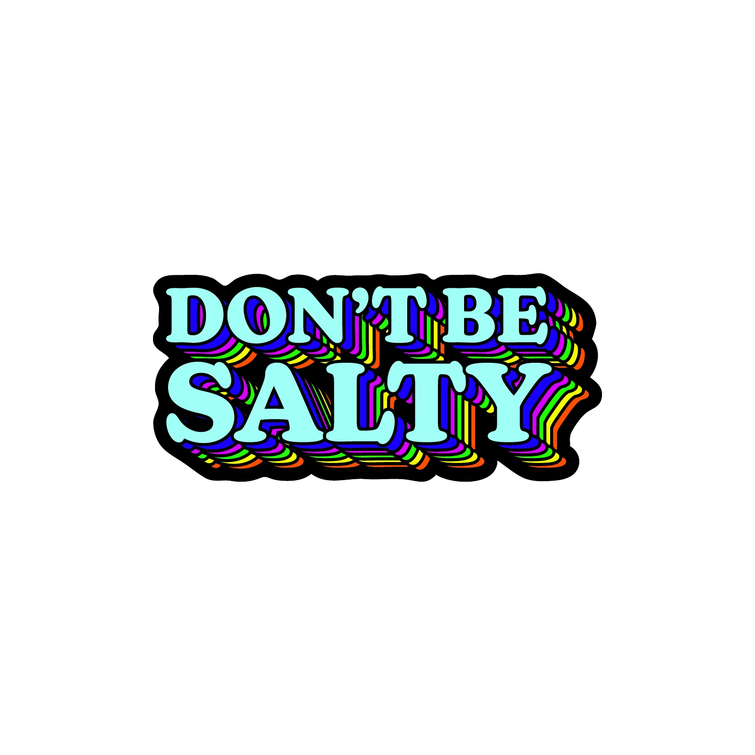 Don't Be Salty - Image 3