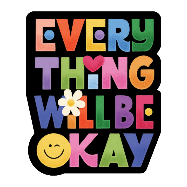 Everything Will Be Okay