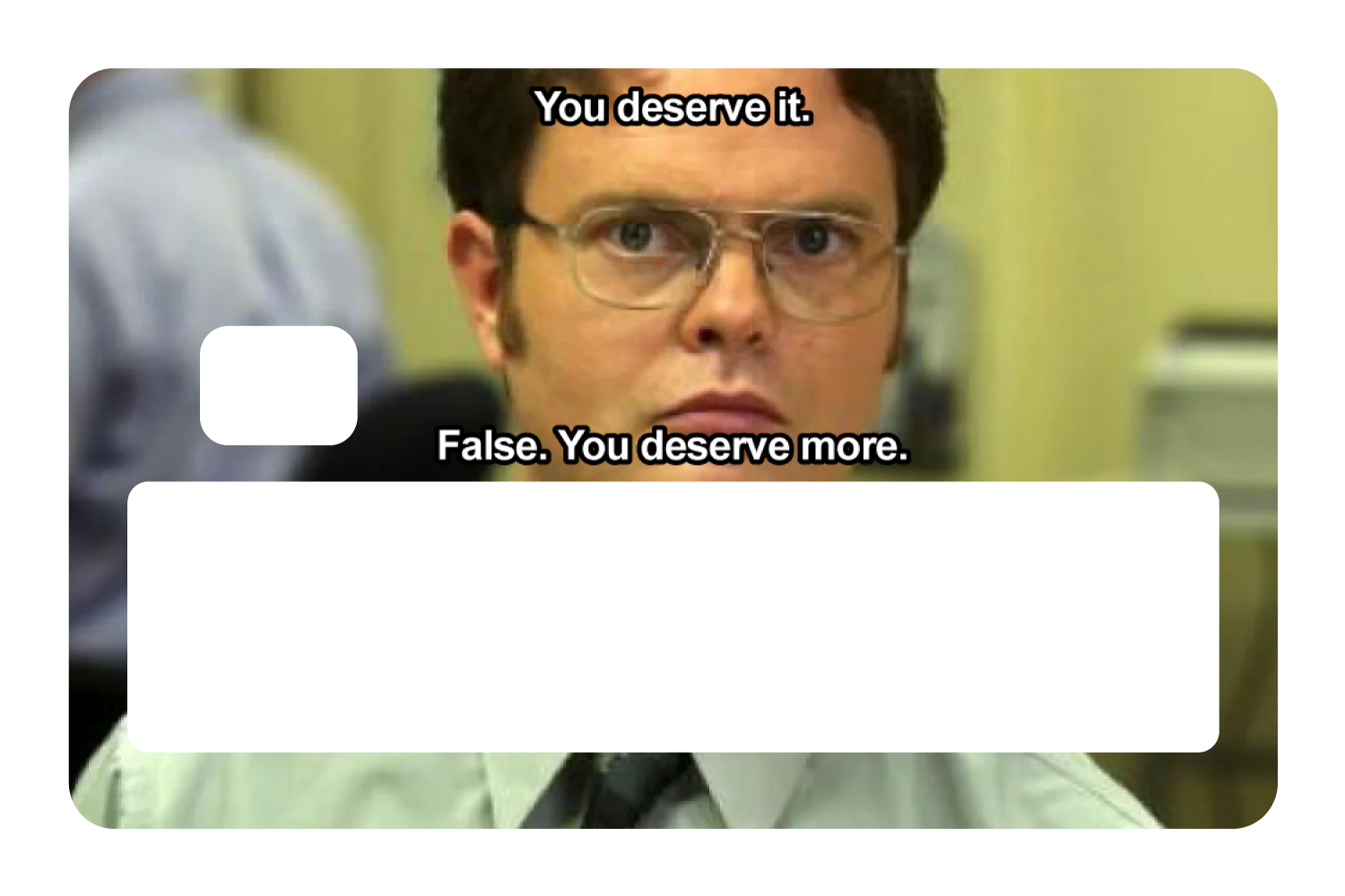 False. You Deserve More - Image 5
