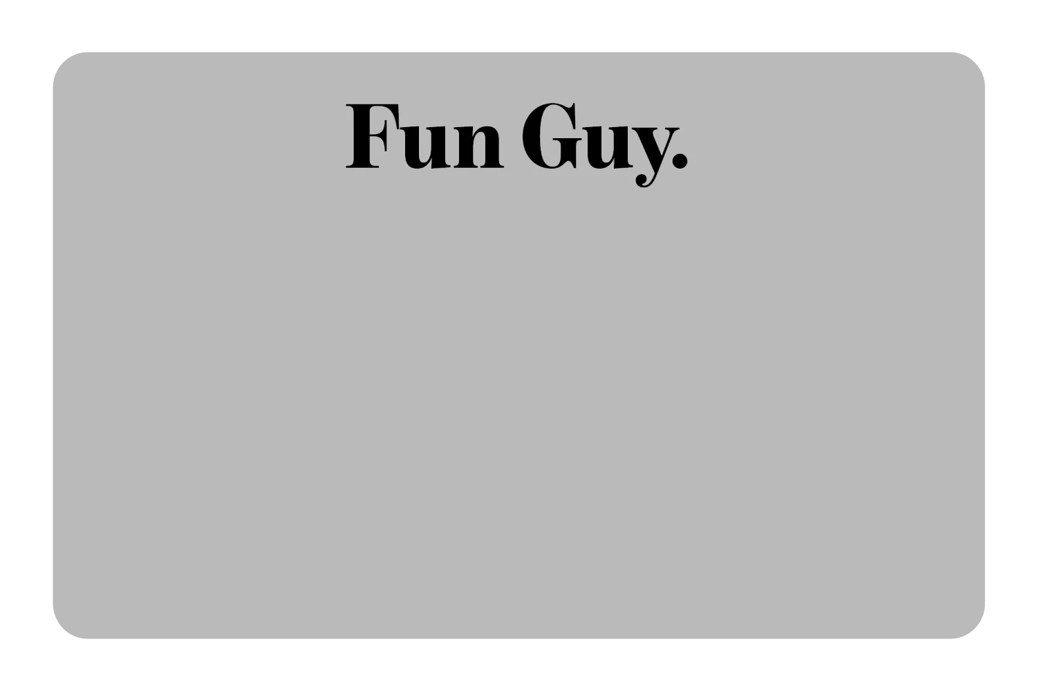 Fun Guy