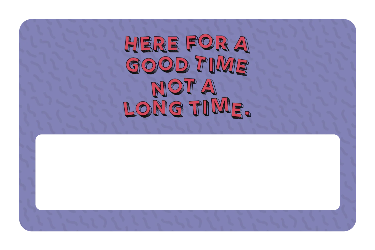 Here for a Good Time - Image 6