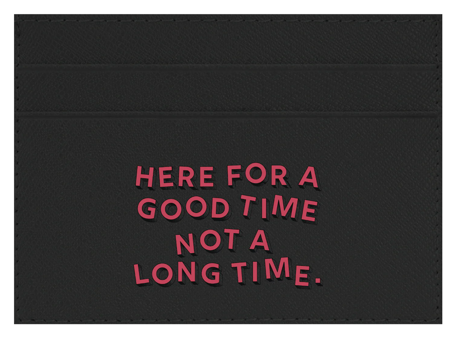 Here for a Good Time
