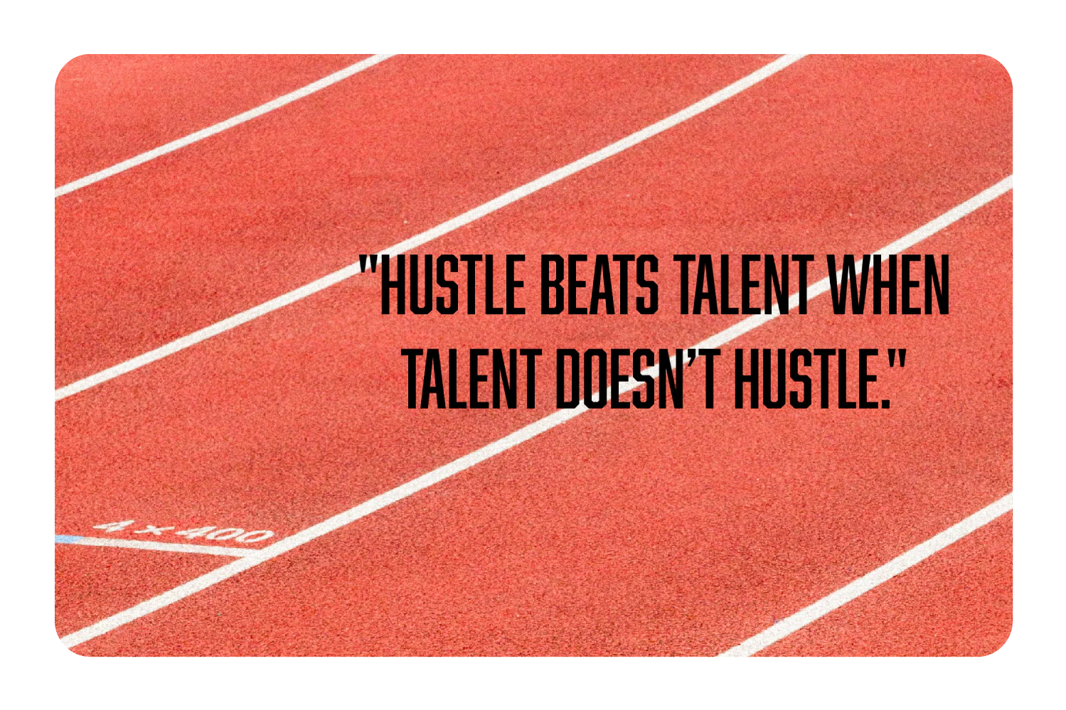 Hustle Beats Talent