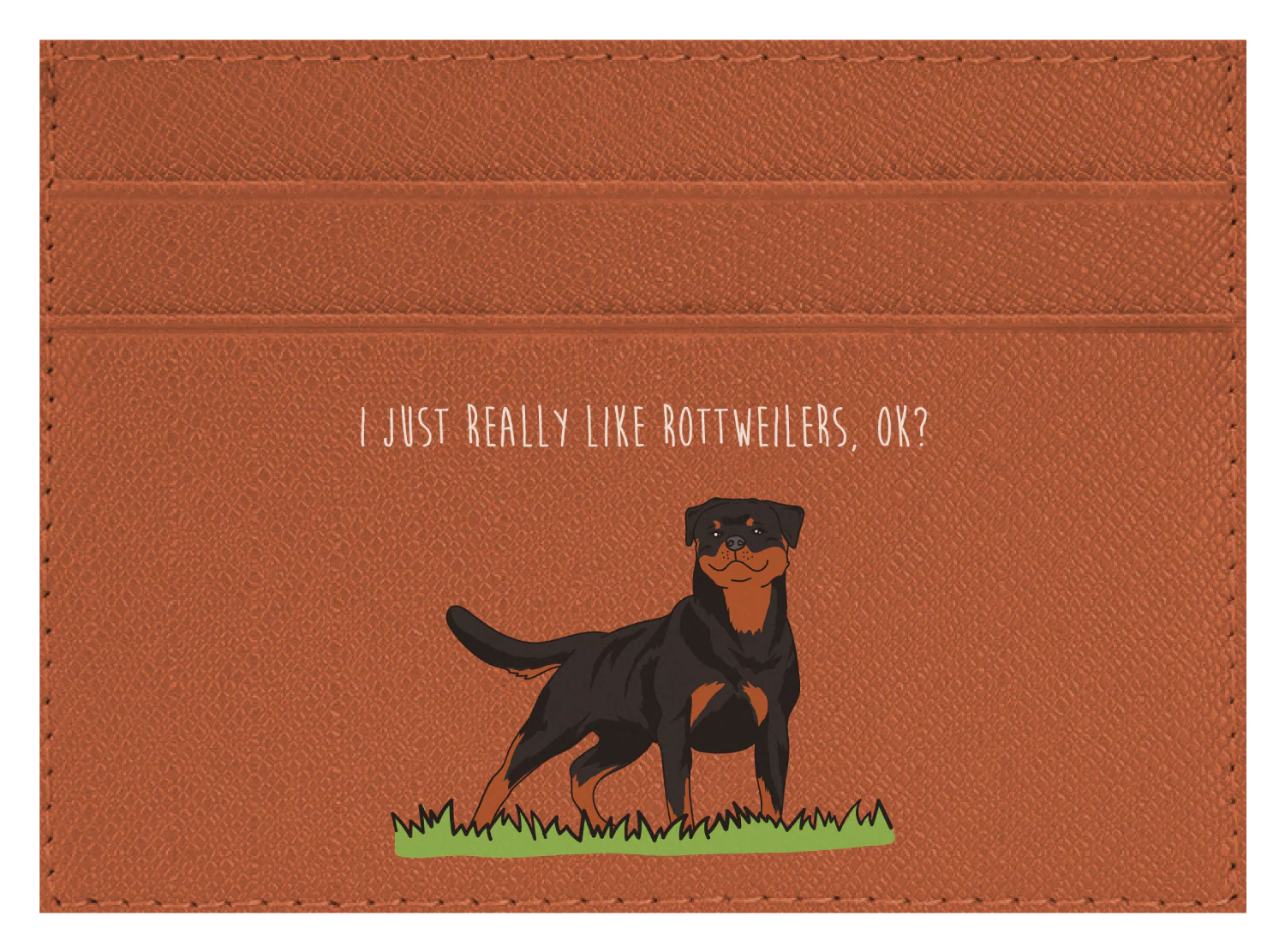 I just really like Rottweilers, ok?
