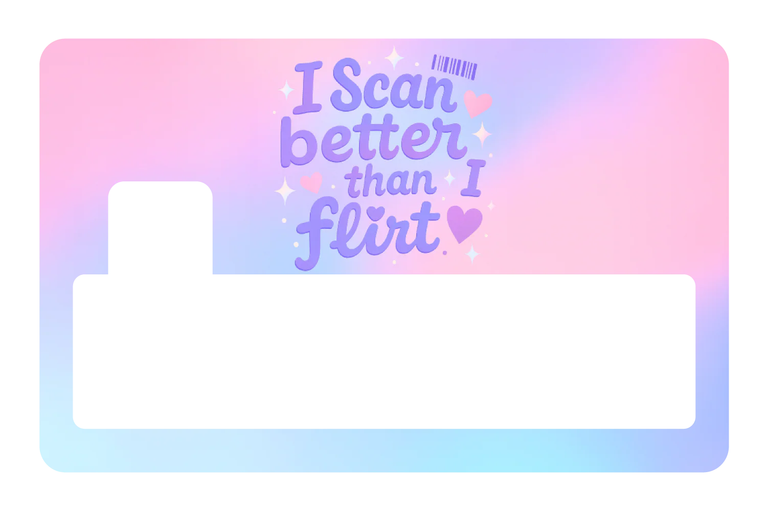 I Scan Better Than I Flirt - Image 4