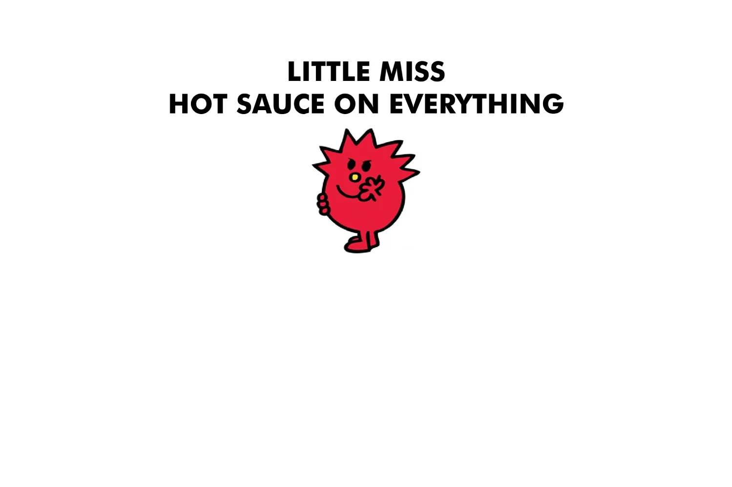 Little Miss Hot Sauce On Everything - Image 7