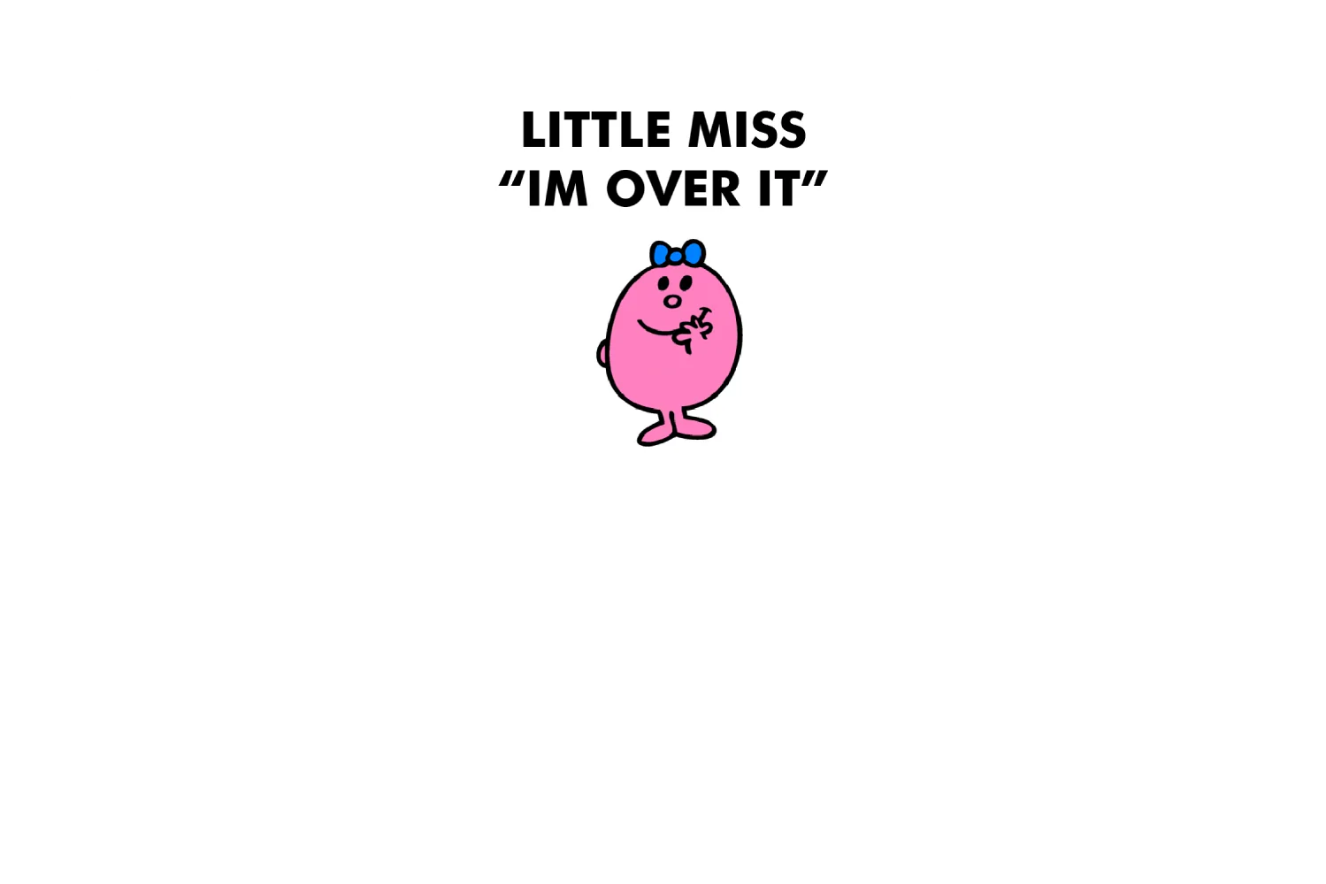 Little Miss Im Over It - Image 5