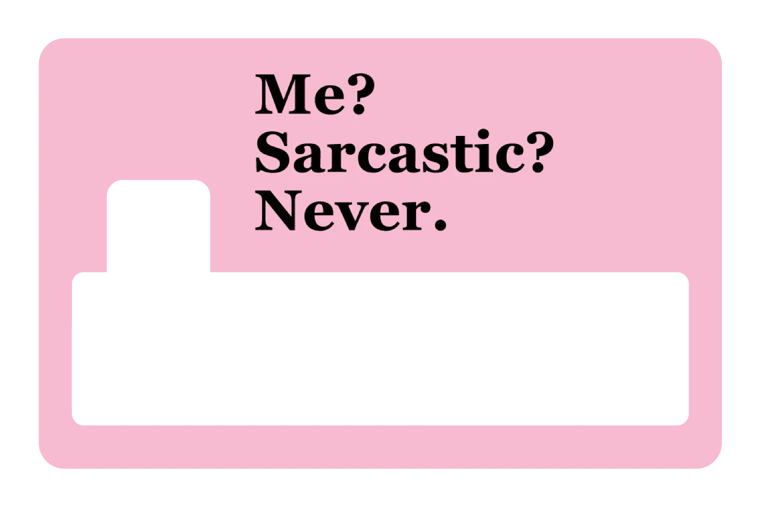 Me? Sarcarstic? - Image 4