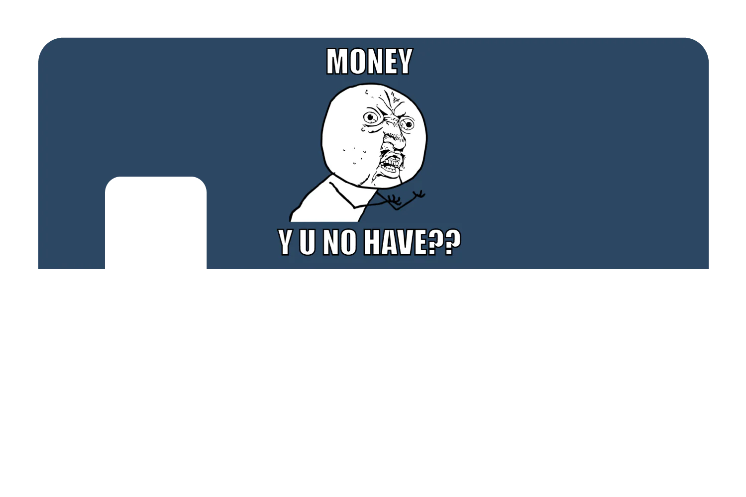 Money y u no have? - Image 7