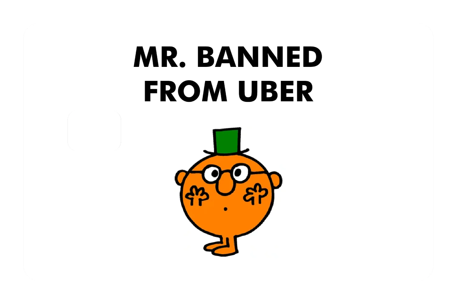 Mr. Banned From Uber - Image 2