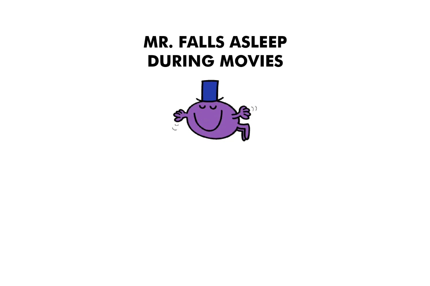 Mr. Falls Asleep During Movies - Image 4