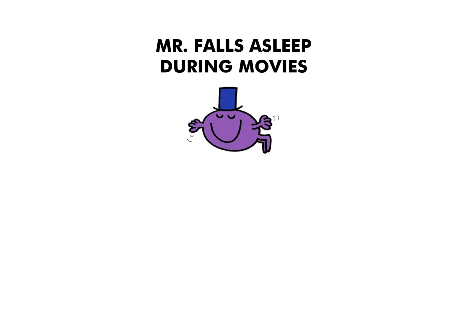 Mr. Falls Asleep During Movies - Image 8