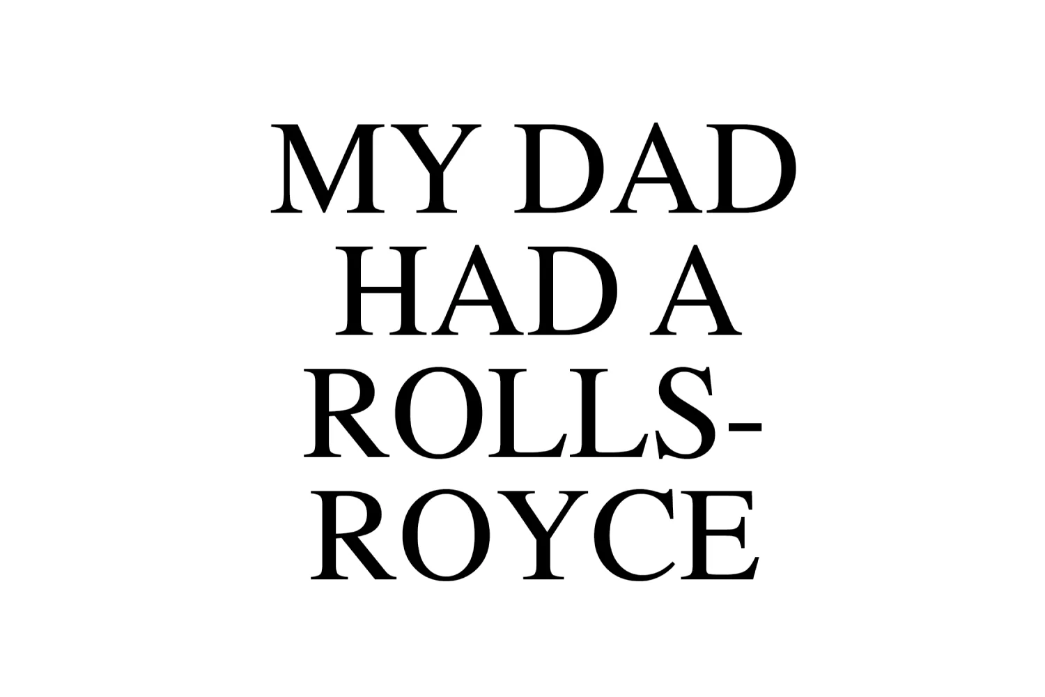 My Dad Had A Rolls-Royce - Image 3