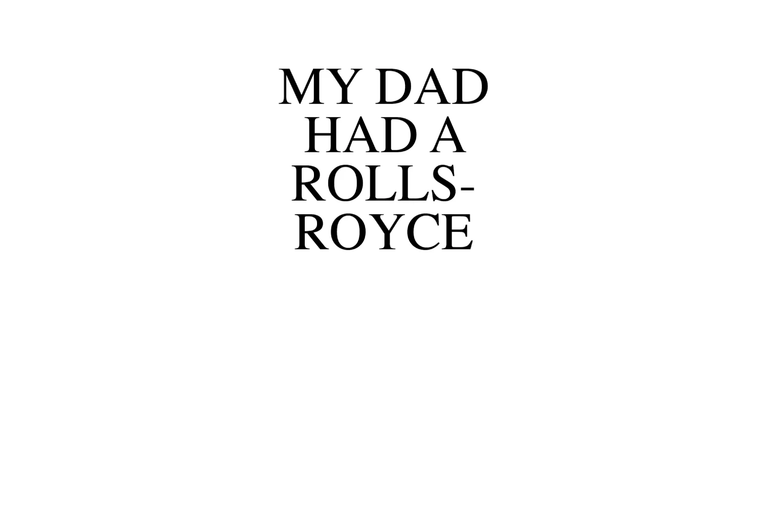 My Dad Had A Rolls-Royce - Image 4