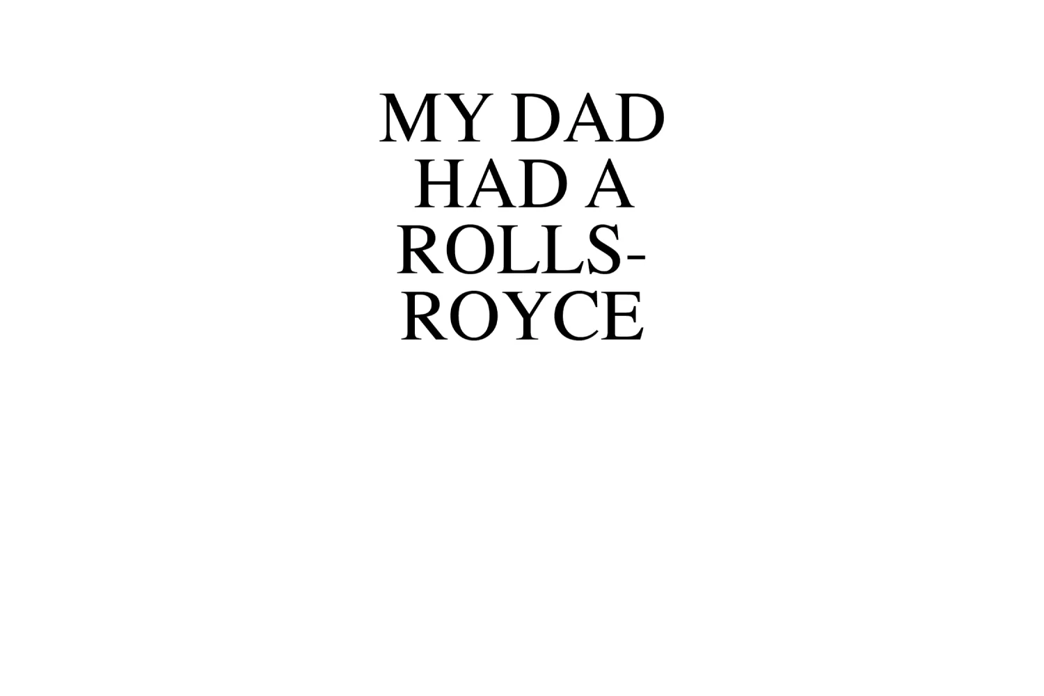 My Dad Had A Rolls-Royce - Image 5