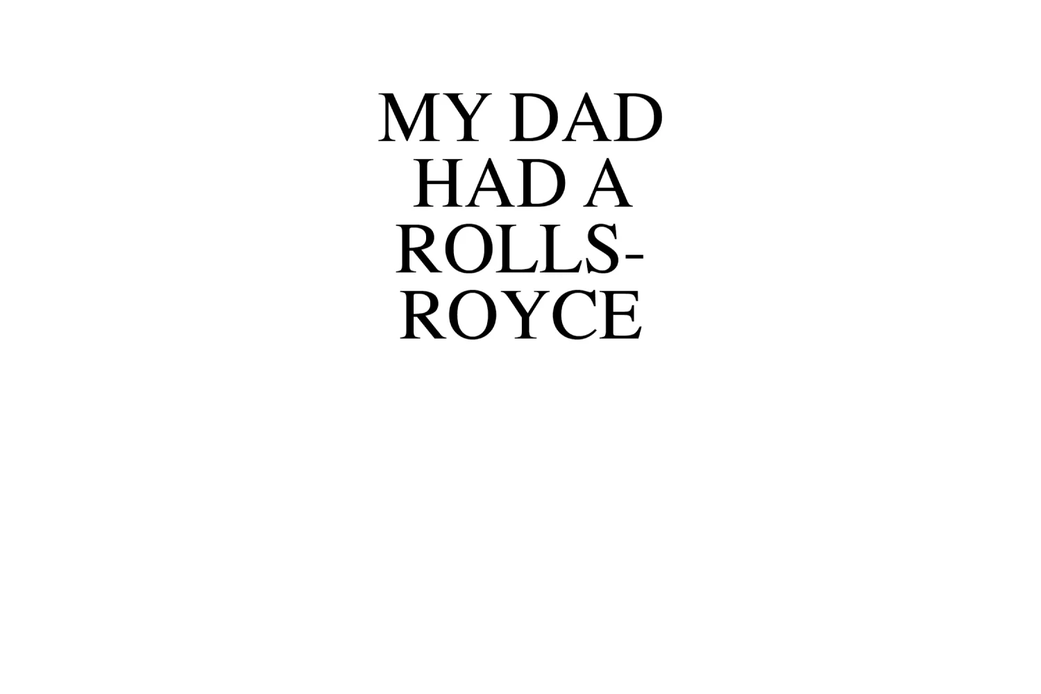 My Dad Had A Rolls-Royce - Image 6