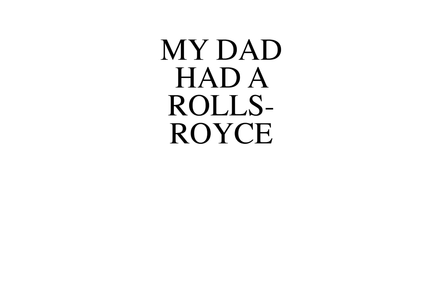 My Dad Had A Rolls-Royce - Image 7