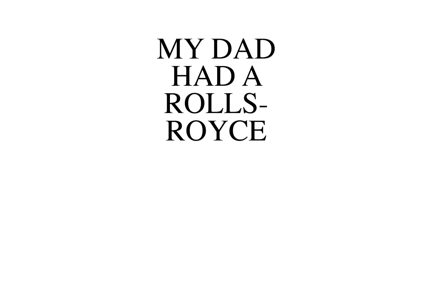 My Dad Had A Rolls-Royce - Image 9