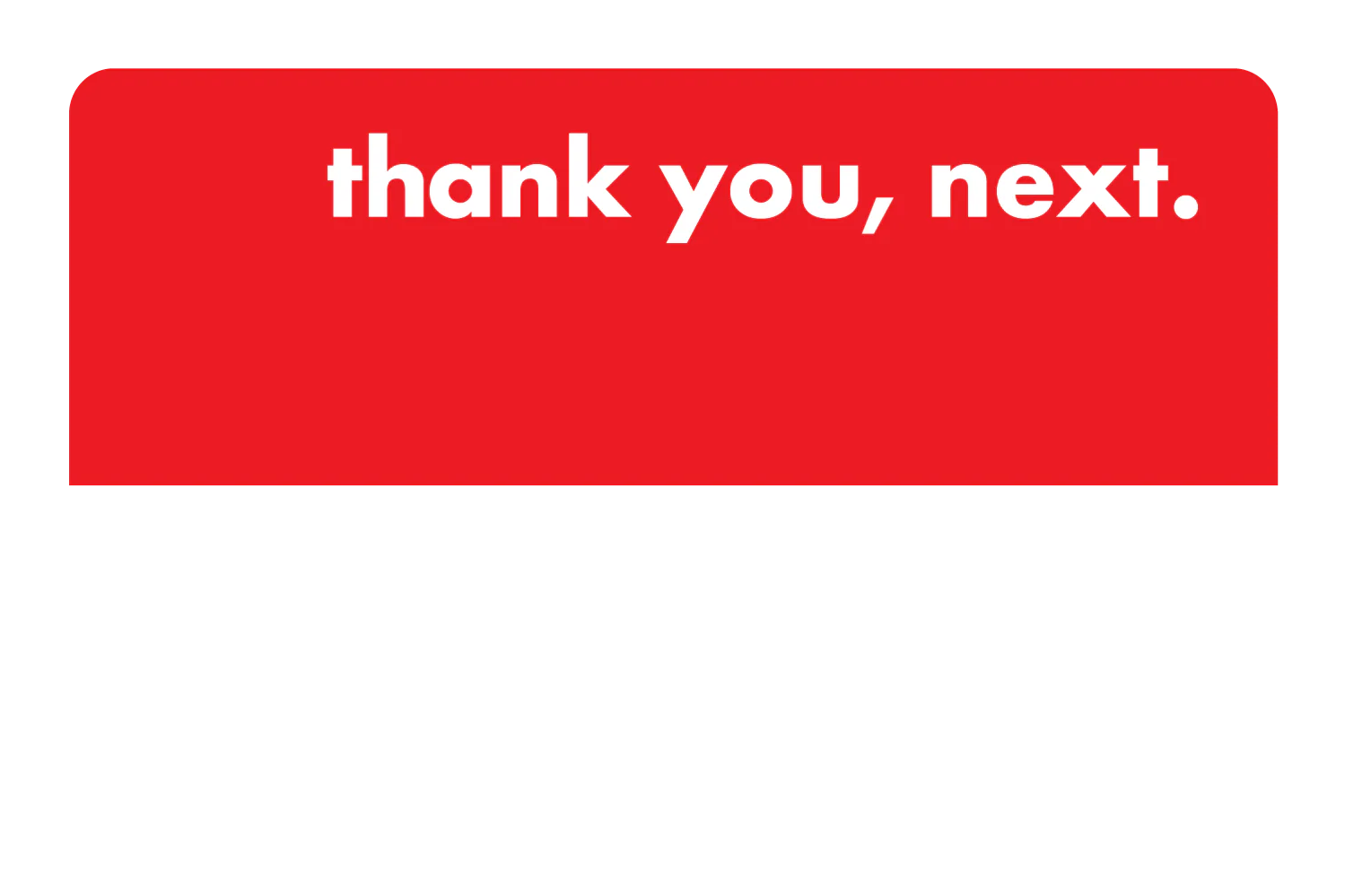 thank you, next. - Image 9