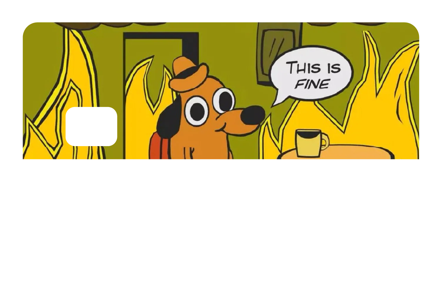 This Is Fine - Image 8