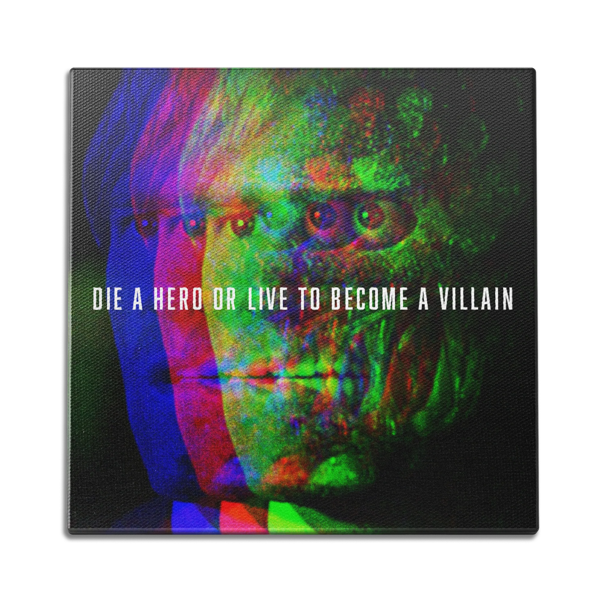 Die A Hero Or Live To Become A Villain Wall Art