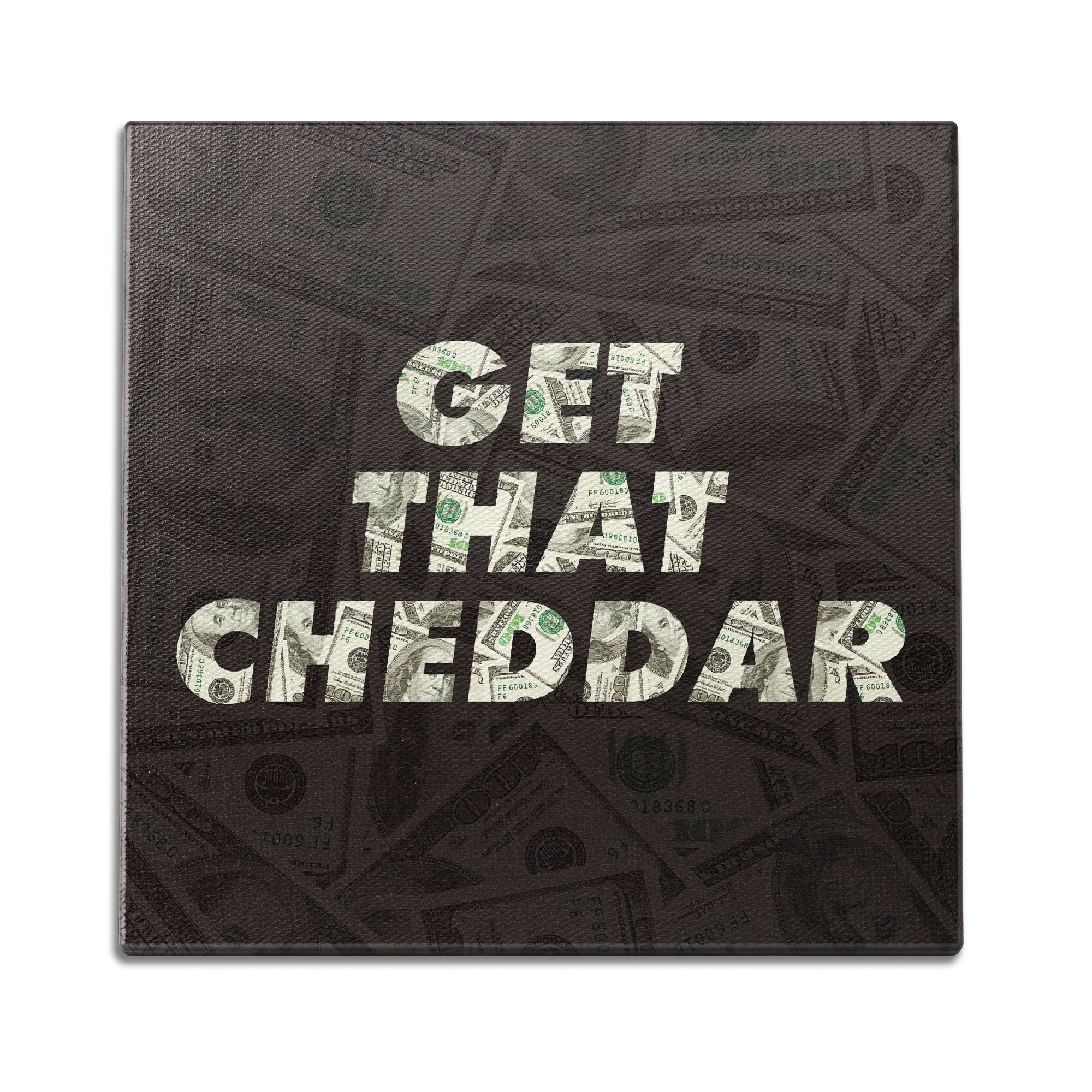 Get That Cheddar Wall Art