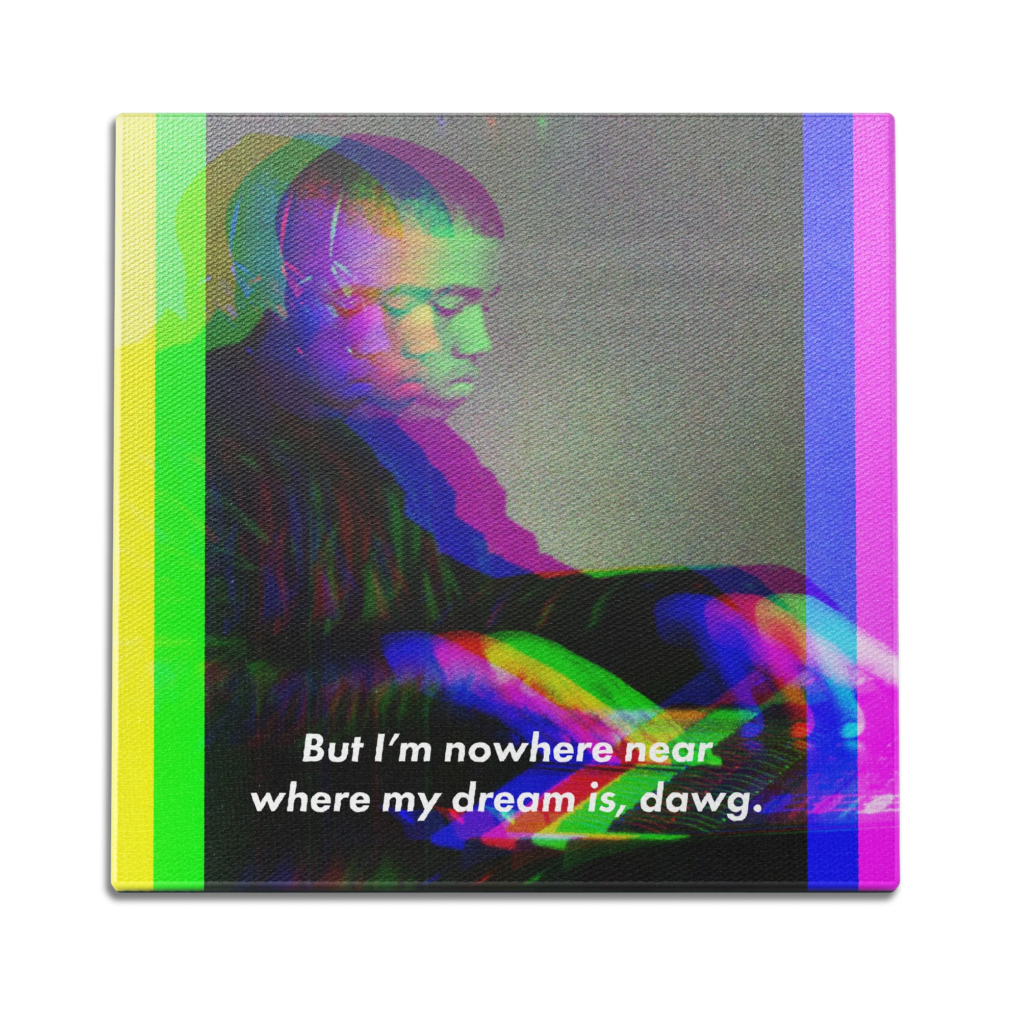 Nowhere Near my Dreams Wall Art