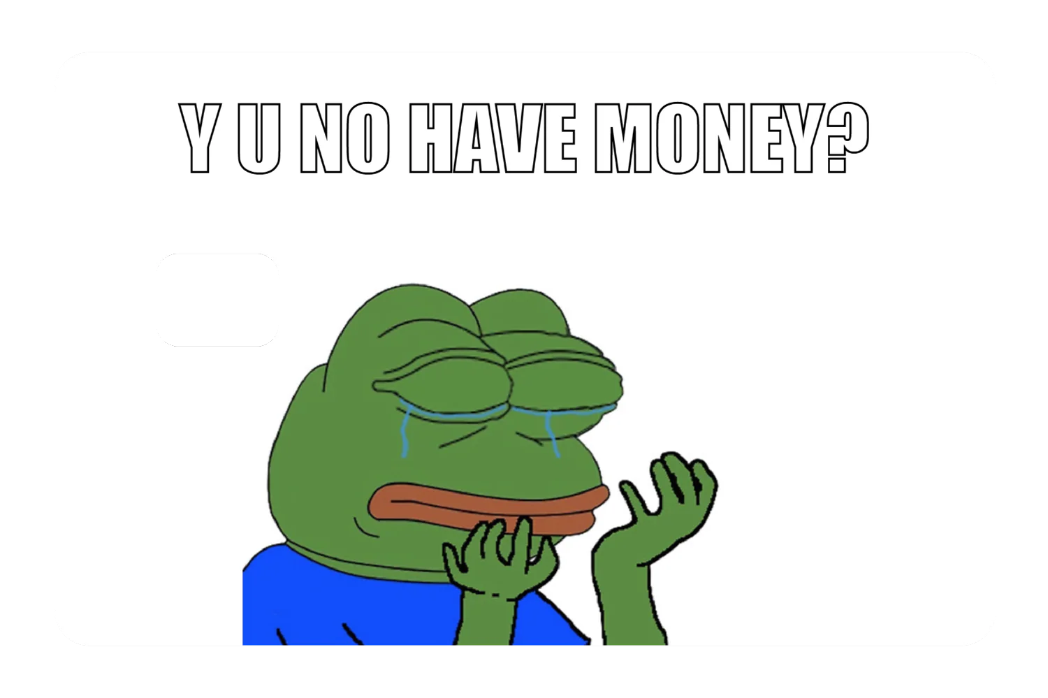 Y u no have money? - Image 3