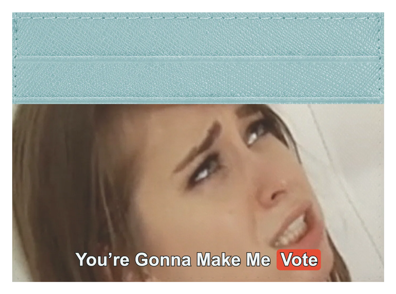 You are gonna make me vote - Image 5